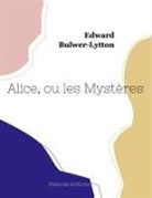 Edward Bulwer-Lytton - Alice, ou les Mystères