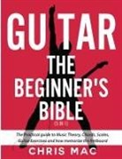 Chris Mac - Guitar - The Beginners Bible (5 in 1)