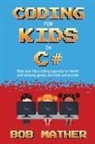 Bob Mather - Coding for Kids in C