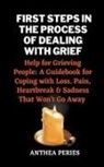 Anthea Peries - First Steps In The Process Of Dealing With Grief