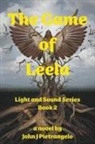 John J Pietrangelo - The Game of Leela