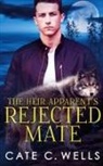 Cate C. Wells - The Heir Apparent's Rejected Mate