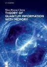 Mou-Hsiung Chang - Theory of Quantum Information with Memory