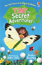 Aisha Bushby, Kubra Teber, Kubra Teber, Kübra Teber - Tiny, the Secret Adventurer