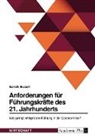 Sarah Busch - Anforderungen für Führungskräfte des 21. Jahrhunderts. Wie gelingt erfolgreiche Führung in der Corona-Krise?