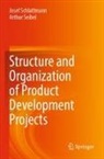 Josef Schlattmann, Arthur Seibel - Structure and Organization of Product Development Projects