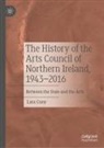Lara Cuny - The History of the Arts Council of Northern Ireland, 1943-2016