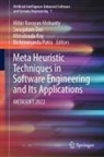 Swagatam Das, Mihir Narayan Mohanty, Bichitrananda Patra, Mitrabinda Ray, Mitrabinda Ray et al - Meta Heuristic Techniques in Software Engineering and Its Applications