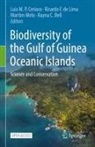 Rayna C. Bell, Luis M. P. Ceríaco, Ricardo F. de Lima, Ricardo F de Lima, Martim Melo, Martim Melo et al - Biodiversity of the Gulf of Guinea Oceanic Islands