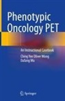Ching Yee Oliver Wong, Dafang Wu - Phenotypic Oncology PET