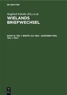 Christoph Martin Wieland, Berlin-Brandenburgische Akademie der Wissenschaften, Siegfried Scheibe - Wielands Briefwechsel - Band 16, Teil 1: Briefe Juli 1802 - Dezember 1805, Teil 1: Text. Tl.1