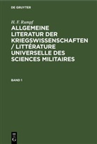 H. F. Rumpf, Heinrich Friedrich Rumpf - H. F. Rumpf: Allgemeine Literatur der Kriegswissenschaften / Littérature universelle des sciences militaires - Band 1: H. F. Rumpf: Allgemeine Literatur der Kriegswissenschaften / Littérature universelle des sciences militaires. Band 1