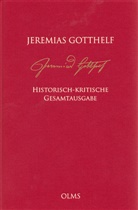 Jeremias Gotthelf, Katharina Blank, Barbara Mahlmann-Bauer, Barba Mahlmann-Bauer u a, Christian von Zimmerman, Christian von Zimmermann - Historisch-kritische Gesamtausgabe (HKG): Jeremias Gotthelf: Historisch-kritische Gesamtausgabe (HKG)