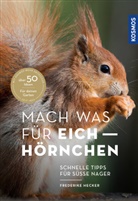 Frederike Hecker - Mach was für Eichhörnchen
