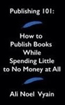 Ali Noel Vyain - Publishing 101