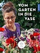 Katharina Funk, Sebastian Funk, Farina Kuklinski - Vom Garten in die Vase