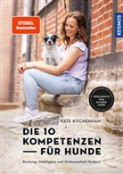 Kate Kitchenham - Die 10 Kompetenzen für Hunde