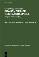 Georg Philipp Harsdörffer, Irmgard Böttcher - Georg Philipp Harsdörffer: Frauenzimmer Gesprächsspiele - Teil 7: Georg Philipp Harsdörffer: Frauenzimmer Gesprächsspiele. Teil 7