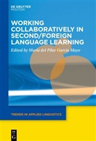 María del Pilar García Mayo, María Del Pilar García Mayo - Working Collaboratively in Second/Foreign Language Learning