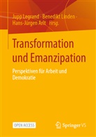 Hans-Jürgen Arlt, Jupp Legrand, Benedikt Linden - Transformation und Emanzipation