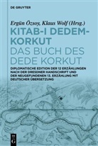 Ergün Özsoy, Wolf, Klaus Wolf - Kitab-i Dedem-Korkut / Das Buch des Dede Korkut