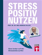 Andreas Hillert, Prof. Dr. med. Dr. phil. Andreas Hillert - Stress positiv nutzen