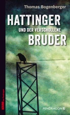 Thomas Bogenberger - Hattinger und der verschollene Bruder