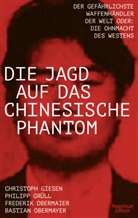 Christoph Giesen, Phil Grüll, Philipp Grüll, Philipp Josef Grüll, Obermaier, Freder Obermaier... - Die Jagd auf das chinesische Phantom