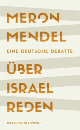 Meron Mendel - Über Israel reden - Eine deutsche Debatte | Nominiert für den Deutschen Sachbuchpreis 2023