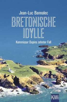 Jean-Luc Bannalec - Bretonische Idylle - Kommissar Dupins zehnter Fall