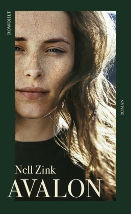 Nell Zink - Avalon - "Nell Zink ist eine der witzigsten Schriftstellerinnen der US-Gegenwartsliteratur." Zeit Online