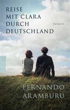 Fernando Aramburu - Reise mit Clara durch Deutschland