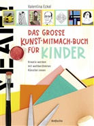 Valentina Eckel - Das große Kunst-Mitmach-Buch für Kinder