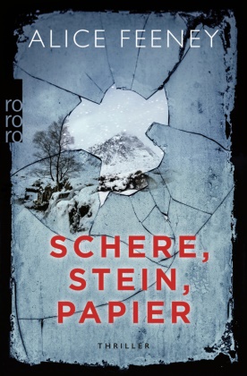Alice Feeney - Schere, Stein, Papier - Thriller | "Alice Feeney ist eine Queen of Crime." Romy Hausmann