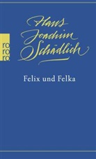 Hans Joachim Schädlich - Felix und Felka