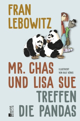 Fran Lebowitz, Ralf König - Mr. Chas und Lisa Sue treffen die Pandas - Illustriert von Ralf König