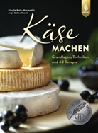 Sibylle Roth-Marwedel, Anja Schnellbeck - Käse machen