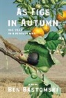 Ben Bastomski - As Figs in Autumn