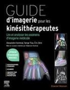 Eric Brin, Alexandre Hominal, Serge Tixa, Tixa-s brin-e homina - Guide d'imagerie pour les kinésithérapeutes : lire et analyser les examens d'imagerie médicale