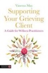 Vanessa May - Supporting Your Grieving Client