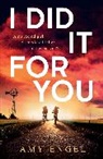 Amy Engel, Engel Amy - I Did It For You