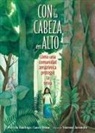 Patricia Gualinga, Vanessa Jaramillo, Laura Resau - Con la cabeza en alto (Spanish Edition)