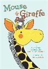 Jen Corace, Kelly DiPucchio - Mouse & Giraffe