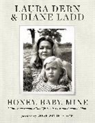 Laura Dern, Diane Ladd, Ladd Diane - Honey, Baby, Mine