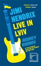 Andrey Kurkov, Andrej Kurkow - Jimi Hendrix Live in Lviv