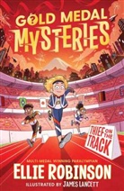 Ellie Robinson, James Lancett - Gold Medal Mysteries: Thief on the Track