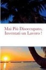 Alejandro Guelfand - Mai Più Disoccupato, Inventati un Lavoro !