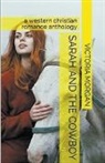 Victoria Morgan - Sarah and the Cowboy