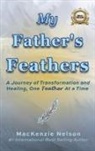 Mackenzie Nelson - My Father's Feathers