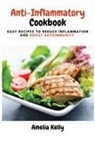 Amelia Kelly - Anti-Inflammatory Cookbook
